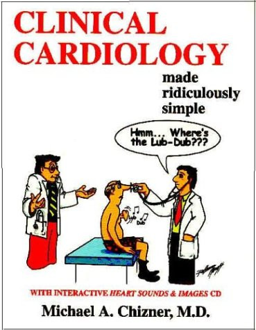 Clinical Cardiology Made Ridiculously Simple