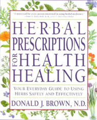 Herbal Prescriptions for Health & Healing: Your Everyday Guide to