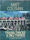 Trains Tracks & Tall Timber: The History Making and Modeling of