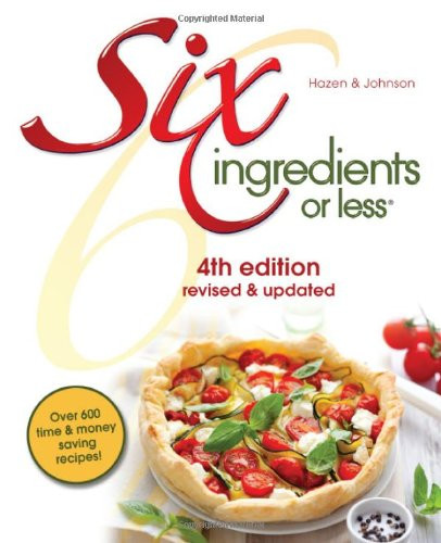 Six Ingredients or Less (Six Ingredients or Less Cookbooks)