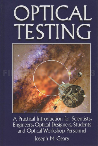 Optical Testing: A Practical Introduction for Scientists Engineers