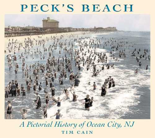 Peck's Beach: A Pictorial History of Ocean City New Jersey