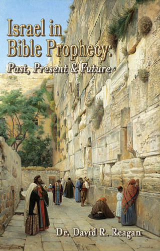 Israel in Bible Prophecy: Past Present & Future