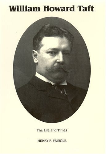 The Life & Times of William Howard Taft (VOL. 1)