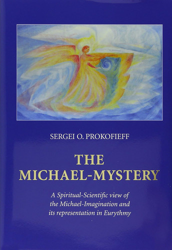 The Michael-Mystery: A Spiritual-Scientific View of the