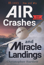Air Crashes and Miracle Landings: 85 CASES - How and Why