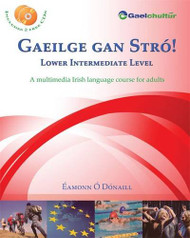 Gaeilge gan Stro! Lower Intermediate Level