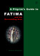 A Pilgrim's Guide to Fatima and the Surrounding Area