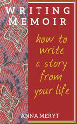 Writing Memoir: How to tell a story from your life