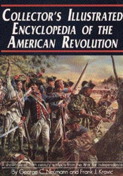 Collectors Illustrated Encyclopedia of the American Revolution