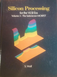 Silicon Processing for the VLSI Era Vol. 3: The Submicron MOSFET