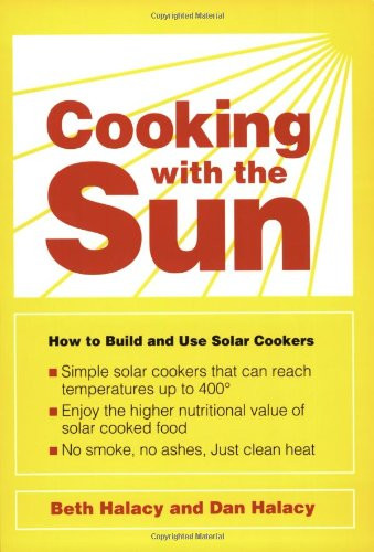 Cooking With the Sun: How to Build and Use Solar Cookers