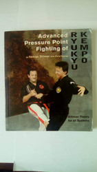 Advanced Pressure Point Fighting of Ryukyu Kempo: Dillman Theory for