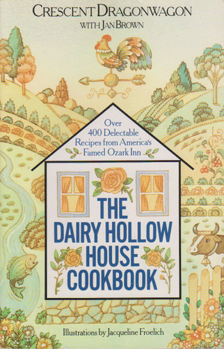 The Dairy Hollow House Cookbook: Over 400 Recipes From America's