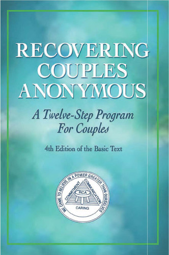 Recovering Couples Anonymous: A Twelve-Step Program for Couples