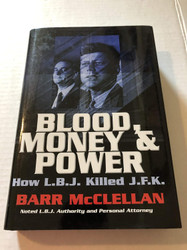 Blood Money & Power: How L. B. J. Killed J. F. K.