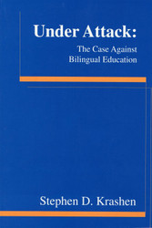 Under Attack/The Case Against Bilingual Education