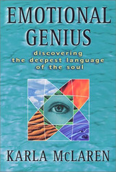 Emotional Genius: Discovering the Deepest Language of the Soul