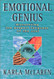 Emotional Genius: Discovering the Deepest Language of the Soul