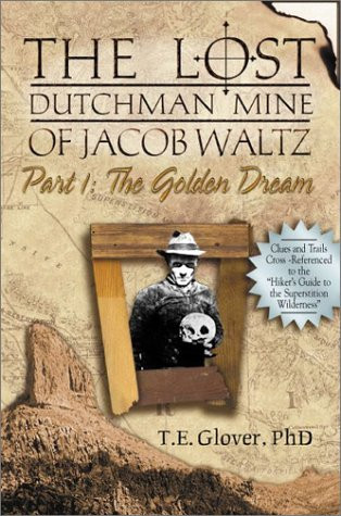 The Lost Dutchman Mine of Jacob Waltz Part 1: The Golden Dream
