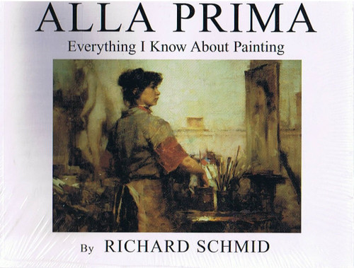 Alla Prima: Everything I Know About Painting