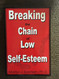 Breaking the Chain of Low Self-Esteem