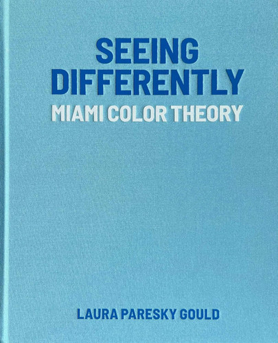 Seeing Differently: Miami Color Theory