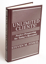 Unlimited Clients! Perfect Prospecting for Today's Recruiter Steven