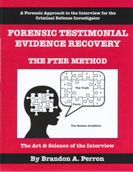 Forensic Testimonial Evidence Recovery - The FTER Method - Criminal