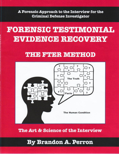 Forensic Testimonial Evidence Recovery - The FTER Method - Criminal
