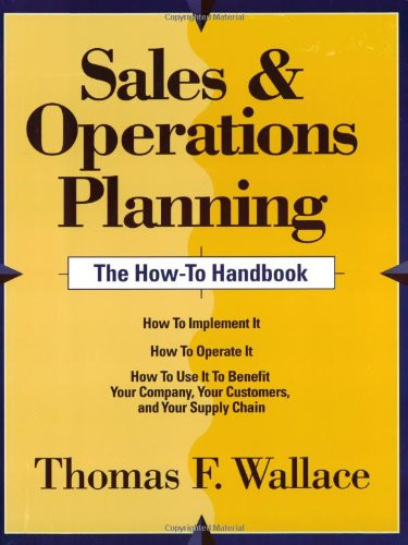 Sales & Operations Planning The How-To Handbook