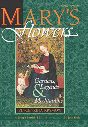 Mary's Flowers: Gardens Legends & Meditations