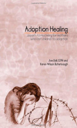 Adoption Healing A Path to Recovery for Mothers Who Lost Children to
