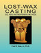 Lost-Wax Casting: Old New and Inexpensive Methods