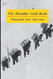 The Klondike Gold Rush: Photographs from 1896-1899