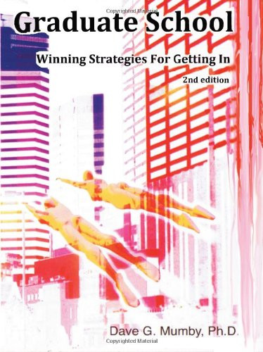 Graduate School: Winning Strategies for Getting in