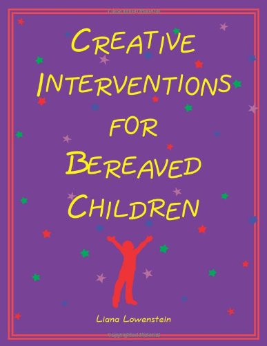Creative Interventions for Bereaved Children