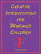 Creative Interventions for Bereaved Children