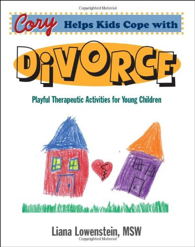 Cory Helps Kids Cope with Divorce: Playful Therapeutic Activities for