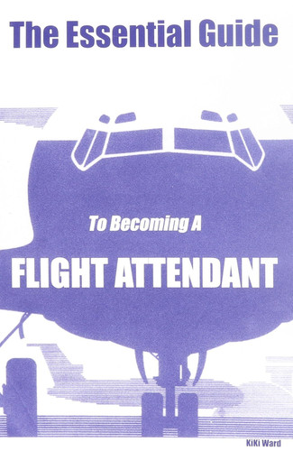 The Essential Guide To Becoming A Flight Attendant