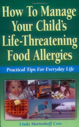 How to Manage Your Child's Life-Threatening Food Allergies: Practical