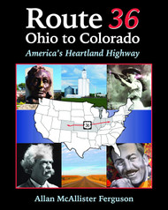Route 36: Ohio to Colorado - America's Heartland Highway