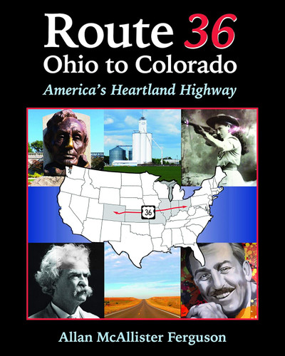 Route 36: Ohio to Colorado - America's Heartland Highway
