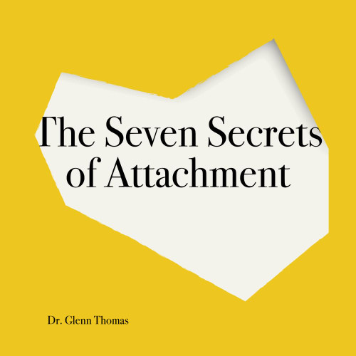 The Seven Secrets of Attachment