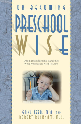 On Becoming Preschool Wise: Optimizing Educational Outcomes What