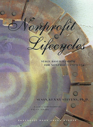 Nonprofit Lifecycles: Stage-Based Wisdom for Nonprofit Capacity