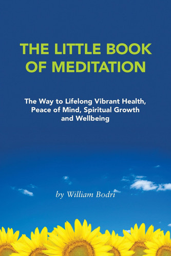 The Little Book of Meditation: The Way to Lifelong Vibrant Health