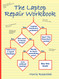 The Laptop Repair Workbook: An Introduction to Troubleshooting and