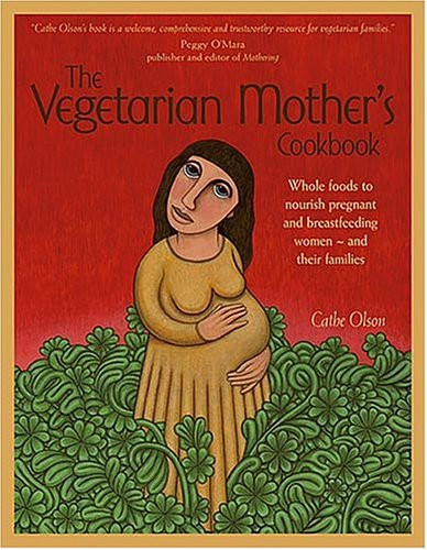 The Vegetarian Mother's Cookbook