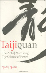 Taijiquan: The Art Of Nurturing The Science Of Power